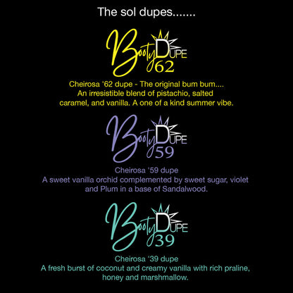 A black background features three brightly colored fragrance descriptions titled "The Sol Dupes...". Each description details a scent from BOOTY DUPE's Shower Jelly Body Wash line: "Booty Dupe 62" boasts pistachio, salted caramel, and vanilla; "Booty Dupe 59" combines sweet vanilla orchid, violet, and sandalwood; and "Booty Dupe 39" includes coconut, creamy vanilla, praline, and honey.